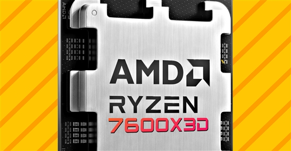 102MB緩存！銳龍5 7600X3D被曝9月發(fā)布：第一顆AM5 6核心游戲神U